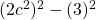 (2c^2)^2-(3)^2