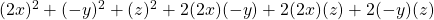 (2x)^2+(-y)^2+(z)^2+2(2x)(-y)+2(2x)(z)+2(-y)(z)