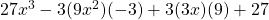 27x^3-3(9x^2)(-3)+3(3x)(9)+27