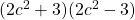 (2c^2+3)(2c^2-3)