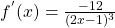 f^{'}(x)= \frac{-12}{(2x-1)^{3}}