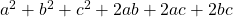 a^2+b^2+c^2+2ab+2ac+2bc