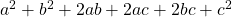 a^2+b^2+2ab+2ac+2bc+c^2